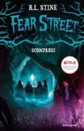 Ebook Fear Street - Scomparsi di Stine R.l. edito da Mondadori