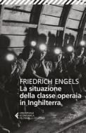 Ebook La situazione della classe operaia in Inghilterra di Friedrich Engels edito da Feltrinelli Editore