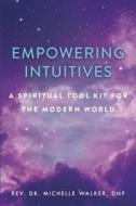 Ebook Empowering Intuitives di Dr. Michelle Walker edito da WriteLife Publishing