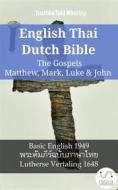 Ebook English Thai Dutch Bible - The Gospels II - Matthew, Mark, Luke & John di Truthbetold Ministry edito da TruthBeTold Ministry