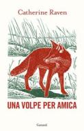 Ebook Una volpe per amica di Catherine Raven edito da Garzanti