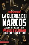 Ebook La guerra dei Narcos di Ron Chepesiuk edito da Newton Compton Editori