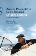 Ebook Di vento e di terra di Andrea Pasqualetto, Lucio Trevisan edito da Solferino
