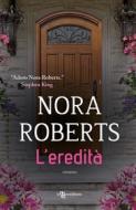 Ebook L&apos;eredità di Nora Roberts edito da Leggereditore