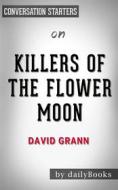 Ebook Killers of the Flower Moon: The Osage Murders and the Birth of the FBI by David Grann | Conversation Starters di dailyBooks edito da Daily Books