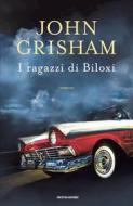 Ebook I ragazzi di Biloxi di Grisham John edito da Mondadori