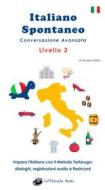 Ebook Italiano Spontaneo - Livello 3 Conversazione Avanzata di Jacopo Gorini edito da La Gazza Edizioni