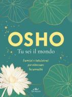 Ebook Osho. Tu sei il mondo di Osho edito da De Vecchi