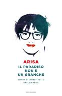 Ebook Il paradiso non è un granché di Arisa edito da Mondadori