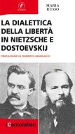 Ebook La dialettica della libertà in Nietzsche e Dostoevskij di Maria Russo edito da Il Prato