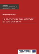 Ebook La procedura fallimentare e i suoi vari esiti di Massimiliano Di Pace edito da Fisco e Tasse Srl