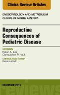 Ebook Reproductive Consequences of Pediatric Disease, An Issue of Endocrinology and Metabolism Clinics of North America di Peter A. Lee edito da Elsevier