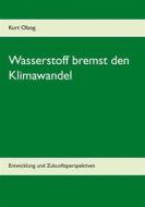 Ebook Wasserstoff bremst den Klimawandel di Kurt Olzog edito da Books on Demand