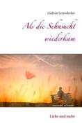 Ebook Als die Sehnsucht wiederkam di Gudrun Leyendecker edito da Books on Demand