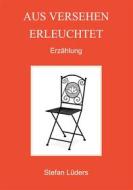Ebook Aus Versehen erleuchtet di Stefan Lüders edito da Books on Demand