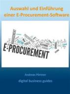 Ebook Auswahl und Einführung einer E-Procurement-Software di Andreas Pörtner edito da Books on Demand
