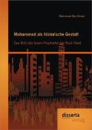 Ebook Mohammed als historische Gestalt: Das Bild des Islam-Propheten bei Rudi Paret di Mahmoud Abu-Shuair edito da disserta Verlag