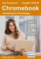 Ebook Das Praxisbuch Chromebook - Anleitung für Einsteiger (Ausgabe 2024/25) di Rainer Gievers edito da Gicom-Verlag Rainer Gievers