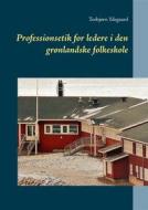 Ebook Professionsetik for ledere i den grønlandske folkeskole di Torbjørn Ydegaard edito da Books on Demand
