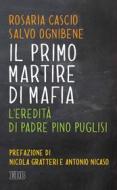 Ebook Il Primo martire di mafia di Rosaria Cascio, Salvo Ognibene edito da EDB - Edizioni Dehoniane Bologna