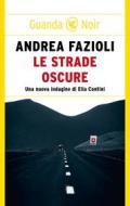 Ebook Le strade oscure di Andrea Fazioli edito da Guanda