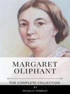 Ebook Margaret Oliphant – The Complete Collection di Margaret Oliphant edito da Benjamin