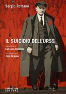 Ebook Il suicidio dell’Urss di Romano Sergio edito da Sandro Teti Editore