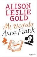 Ebook Mi ricordo Anna Frank di Gold Alison Leslie edito da BUR