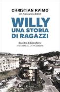 Ebook Willy. Una storia di ragazzi di Raimo Christian edito da Rizzoli
