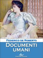 Ebook Documenti umani di Federico De Roberto edito da Scrivere