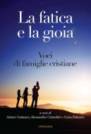 Ebook La fatica e la gioia di AA.VV. edito da Edizioni Cantagalli