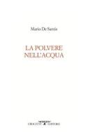 Ebook La polvere nell'acqua di Mario De Santis edito da Crocetti