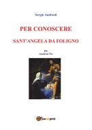Ebook Per conoscere Sant'Angela da Foligno di Sergio Andreoli edito da Youcanprint