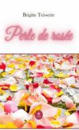 Ebook Perle de rosée di Brigitte Teisseire edito da Le Lys Bleu Éditions