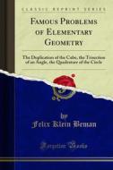 Ebook Famous Problems of Elementary Geometry di Felix Klein Beman edito da Forgotten Books