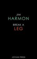 Ebook Break a Leg di Jim Harmon edito da Jovian Press