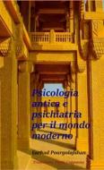 Ebook Psicologia E Psichiatria Antiche di Farhad Pourgolafshan edito da Babelcube Inc.