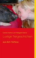 Ebook Lustige Tiergeschichten di Carsten Kiehne, Hildegard Kiehne edito da Books on Demand
