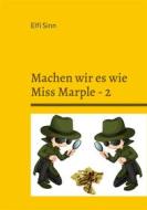 Ebook Machen wir es wie Miss Marple - 2 di Elfi Sinn edito da Books on Demand