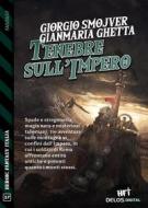 Ebook Tenebre sull&apos;impero di Gianmaria Ghetta, Giorgio Smojver edito da Delos Digital
