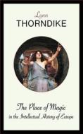 Ebook The Place of Magic di Lynn Thorndike edito da Blackmore Dennett