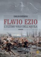 Ebook Flavio Ezio. L'ultimo volo dell'aquila di Emilio Paterna edito da Castelvecchi