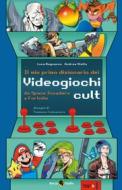 Ebook Il mio primo dizionario dei Videogiochi Cult di Bagnasco Luca, Stella Andrea edito da BeccoGiallo