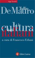 Ebook La cultura degli italiani di Tullio De Mauro, Francesco Erbani edito da Editori Laterza