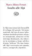 Ebook Assalto alle Alpi di Ferrari Marco Albino edito da Einaudi