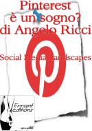 Ebook Pinterest è un sogno? di Angelo Ricci edito da Angelo Ricci