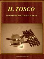 Ebook Il Tosco. Lo Stortignaccolo Italiano di Antonio De Gregori, Diego De Mori edito da Youcanprint Self-Publishing