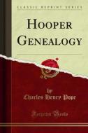 Ebook Hooper Genealogy di Charles Henry Pope, Thomas Hooper edito da Forgotten Books