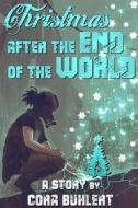 Ebook Christmas after the End of the World di Cora Buhlert edito da Cora Buhlert