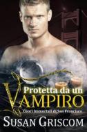 Ebook Protetta Da Un Vampiro di Susan Griscom edito da Susan Griscom